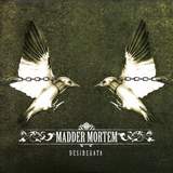 Madder Mortem - Desiderata